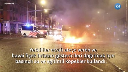 Hollanda’da Sokak Gösterilerinde Şiddet Devam Ediyor