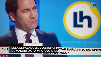 Egea el pasado 2 de junio: "Si tuviera que votar al PP de Madrid daría mi apoyo a Isabel Díaz Ayuso"