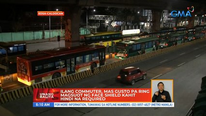 Ilang commuter, mas gusto pa ring magsuot ng face shield kahit hindi na required | UB
