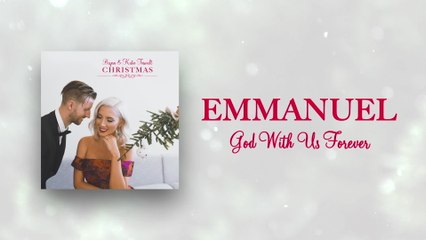 Bryan & Katie Torwalt - Emmanuel (God With Us Forever)