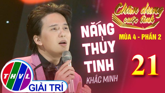 Chân dung cuộc tình Mùa 4 Phần 2 - Tập 21: Nắng thủy tinh - Khắc Minh