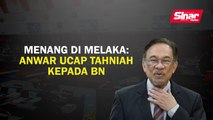Menang di Melaka: Anwar ucap tahniah kepada BN