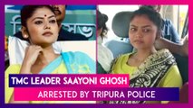 TMC Youth Wing President Saayoni Ghosh Arrested By Tripura Police, TMC MPs To Seek Meeting With Amit Shah In Protest