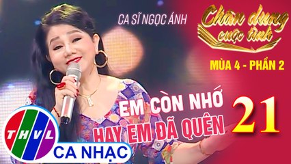 Em còn nhớ hay em đã quên - Ngọc Ánh