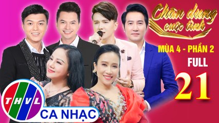 Chân dung cuộc tình Mùa 4 Phần 2 - Tập 21 FULL: Chốn xưa hẹn hò