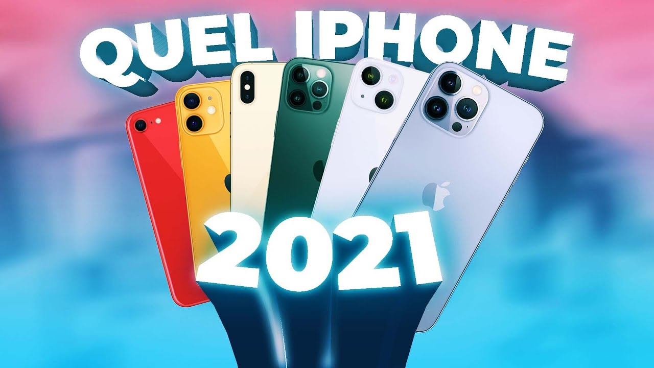 Quel iPhone choisir fin 2021 ? (Guide d'achat)