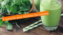 9 astuces pour éliminer les toxines