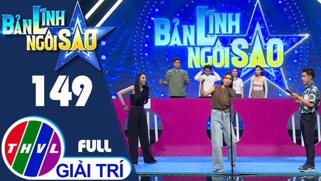 Bản lĩnh ngôi sao - Tập 149 FULL: Nghệ sĩ Diễm Phương, Đặng Phương Trâm, Huỳnh Nhu, Kiều Khanh, Minh Thành, Ngô Phương Anh