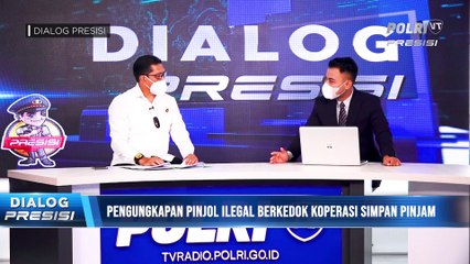 Dialog Presisi : Pengungkapan Pinjol Ilegal Berkedok Koperasi Simpan Pinjam (2/2)