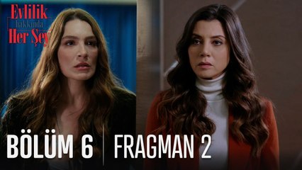 Evlilik Hakkında Her Şey 6. Bölüm 2. Fragmanı