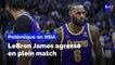 Polémique en NBA : LeBron James agressé en plein match