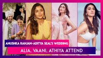 Celebs At Anushka Ranjan-Aditya Seal's Wedding: Alia Bhatt, Vaani Kapoor, Athiya Shetty And Others Attend