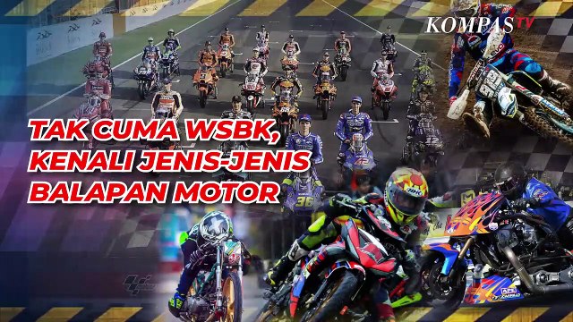 Tak Hanya WSBK, Kenali Jenis-jenis Balapan Motor Resmi Berikut Ini