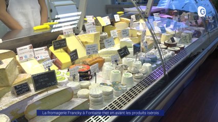 Reportage - La Fromagerie Francky met en avant les produits isérois
