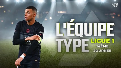 LIGUE 1 : L'ÉQUIPE TYPE DE LA 14ÈME JOURNÉE DE L1