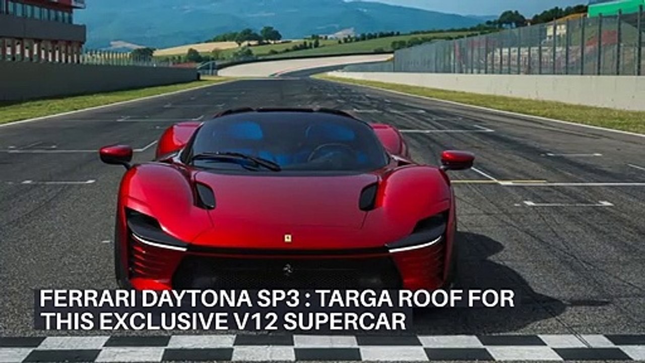 FERRARI DAYTONA SP3 : TARGA ROOF FOR THIS EXCLUSIVE V12 SUPERCAR_IN