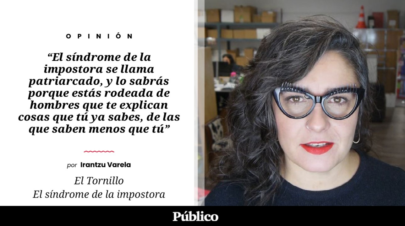 El Tornillo | 'El síndrome de la impostora', por Irantzu Varela