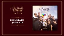 La famille lefèvre - exsultate, jubilate