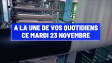 Pourquoi vous ne devez pas rater nos éditions de ce mardi 23 novembre