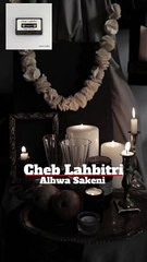 Cheb Lahbitri - Alhwa Sakeni