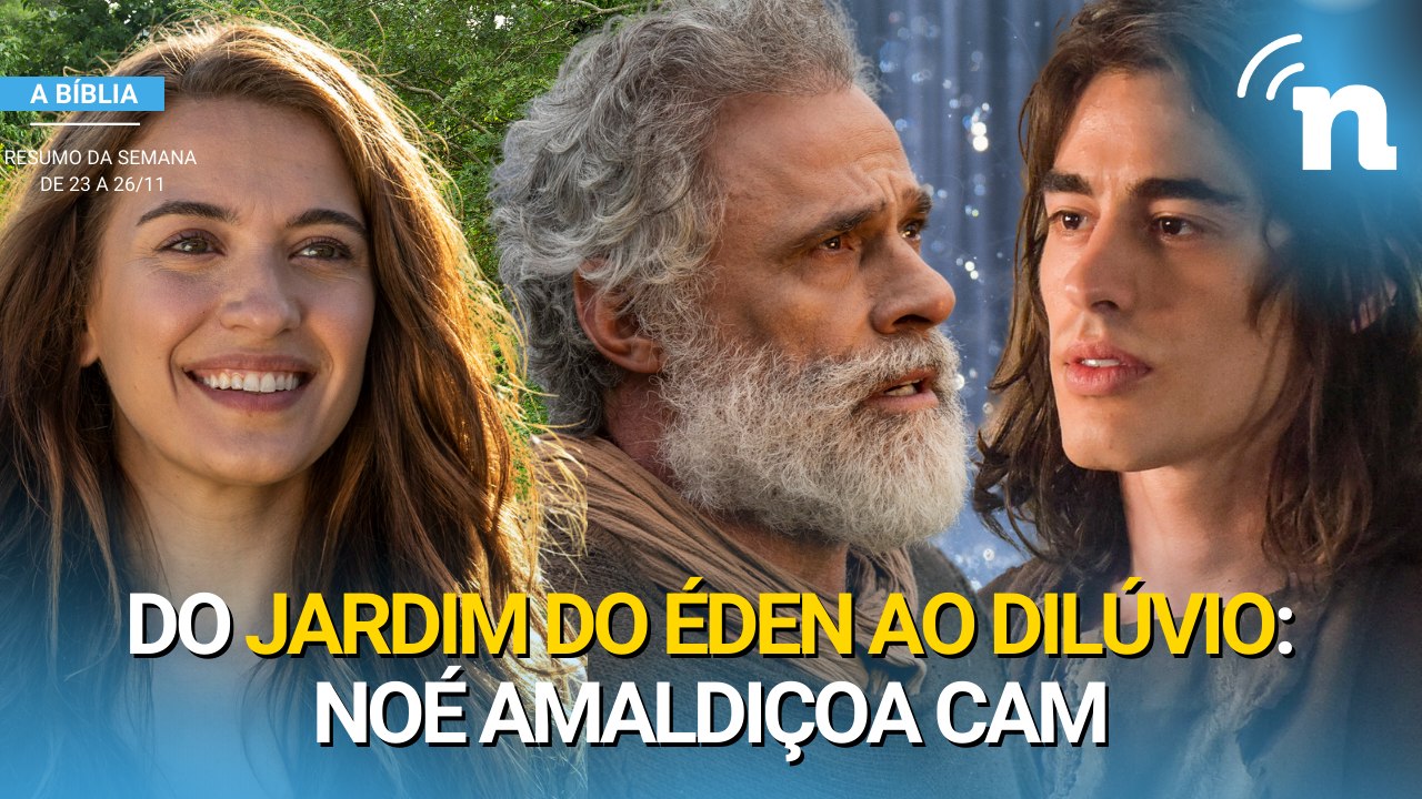 A BÍBLIA: PRIMEIRA SEMANA RELEMBRA A HISTÓRIA DE ADÃO E EVA E DE NOÉ