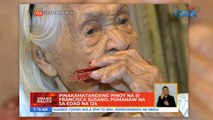 Pinakamatandang Pinoy na si Francisca Susano, pumanaw na sa edad na 124 | UB