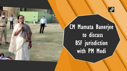 CM Mamata Banerjee to discuss BSF jurisdiction with PM Modi