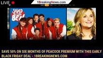 Save 50% on six months of Peacock Premium with this early Black Friday deal - 1BREAKINGNEWS.COM