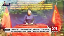 Sendero Luminoso del VRAEM coordina reglajes en Lima para 