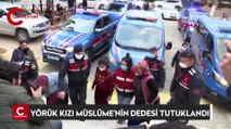 Yörük kızı Müslüme’nin dedesi tutuklandı