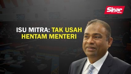 Isu MITRA: Tak usah hentam menteri