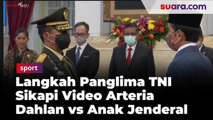 Ini Langkah Panglima TNI Sikapi Video Keributan Arteria Dahlan vs Anak Jenderal