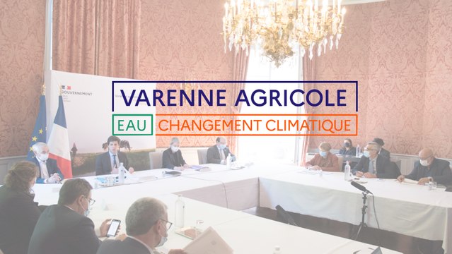 Lancement du Varenne agricole de l’eau et de l’adaptation au changement climatique