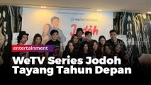 WeTV Produksi Series Jodoh Atau Bukan, Tayang Tahun Depan