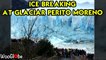 'Argentina: Spectators watch in awe as the Perito Moreno glacier ruptures '