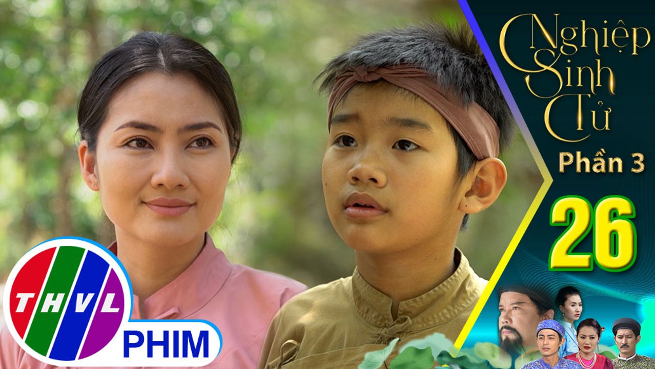 Nghiệp sinh tử - Phần 3 | Tập 26[1]: Tí Anh nghe lời Mót ở lại học võ công từ thầy Sâm để trả thù