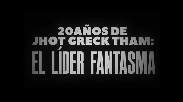 Documental:_20 años de Jhot Greck Tham, El Lider Fantasma