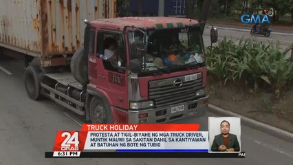 Protesta at tigil biyahe ng mga truck driver, muntik mauwi sa sakitan | 24 Oras