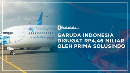 Garuda Indonesia Digugat Rp 4,46 M Oleh Prima Solusindo | Katadata Indonesia