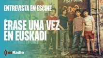 Entrevista a Manu Gómez y Yon González por la película 'Érase una vez en Euskadi'