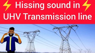 Hissing sound in UHV Transmission lines