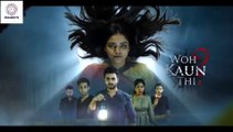 Woh Kaun Thi? (वो कौन थी?) - EPISODE 3 | Hindi Horror Series | FULL EPISODE | New Horror Movies 2021