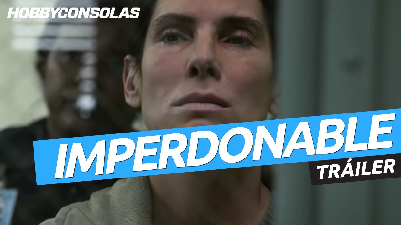 Tráiler de Imperdonable, la nueva película protagonizada por Sandra Bullock