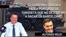 Alfonso Rojo: “El Gobierno Sánchez pasea por Cádiz la tanqueta que no se atrevió a sacar en Barcelona”