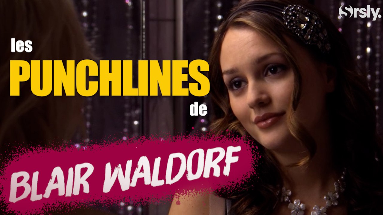 GOSSIP GIRL : Les Punchlines de Blair Waldorf