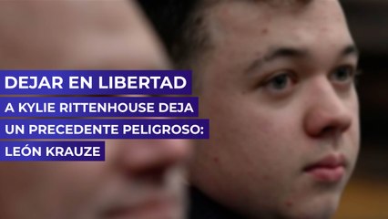 Dejar en libertad a Kylie Rittenhouse deja un precedente peligroso: León Krauze