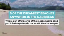 5 of the Dreamiest Beaches Anywhere in the Caribbean