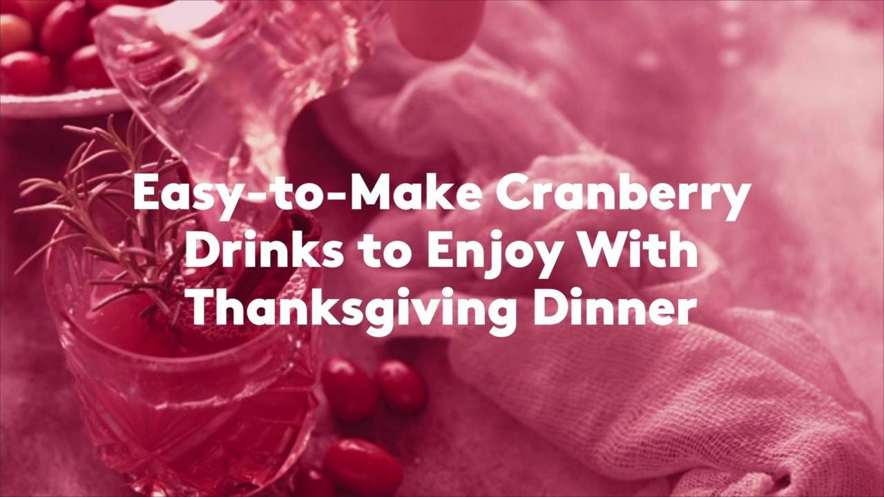 7 Easy-to-Make Cranberry Drinks to Enjoy With Thanksgiving Dinner