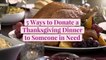 5 Ways to Donate a Thanksgiving Dinner to Someone in Need