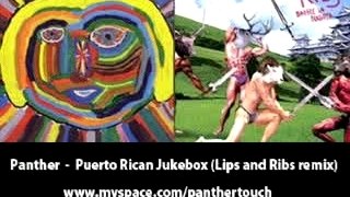 Panther - Puerto Rican Jukebox (Lips and Ribs remix)